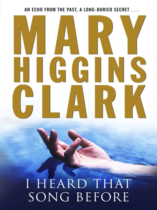 Title details for I Heard That Song Before by Mary Higgins Clark - Available